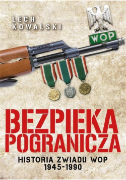 Bezpieka pogranicza Historia zwiadu WOP 1945 1990