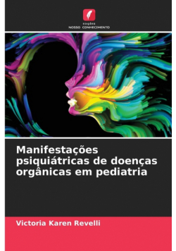 Manifestações psiquiátricas de doenças orgânicas em pediatria
