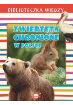 Biblioteczka wiedzy Zwierzęta chronione w Polsce