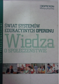 Świat systemów edukacyjnych operonu. Wiedza o społeczeństwie