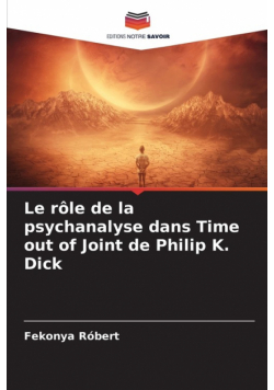 Le rôle de la psychanalyse dans Time out of Joint de Philip K. Dick