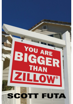 You Are Bigger Than Zillow®