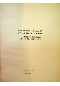 Rzeczpospolita Polska atlas statystyczny La Republique Polonaise atlas statistique 1930 r.
