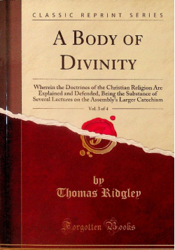 A Body of Divinity, Vol. 3 of 4