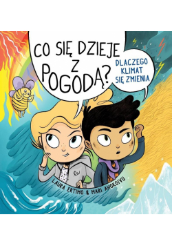 Co się dzieje z pogodą? Dlaczego klimat się...