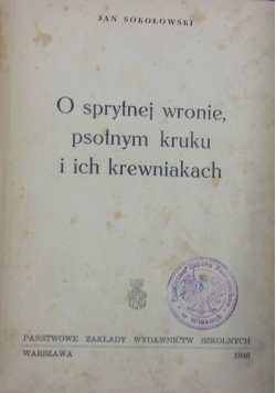 O sprytnej wronie, psotnym kruku i ich krewniakach, 1946 r.