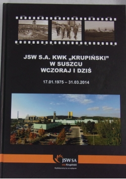 KWK"Krupiński"w suszcu, Wczoraj i dziś