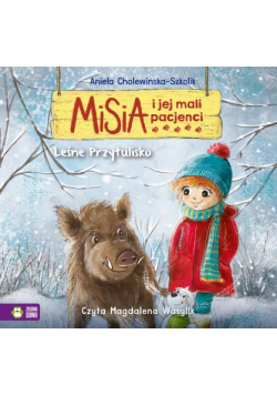 Misia i jej mali pacjenci. Leśne przytulisko