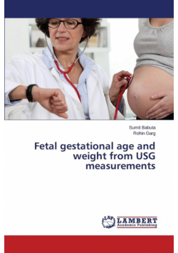 Fetal Gestational Age and Weight from Usg Measurements