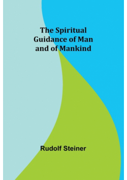 The Spiritual Guidance of Man and of Mankind