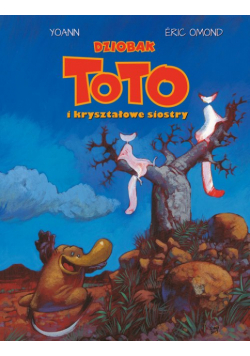 Dziobak Toto i kryształowe siostry Tom 5