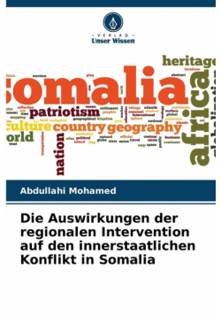 Die Auswirkungen der regionalen Intervention auf den innerstaatlichen Konflikt in Somalia