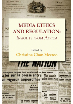 Media Ethics and Regulation. Insights from Africa