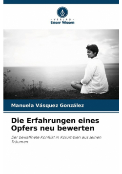 Die Erfahrungen eines Opfers neu bewerten