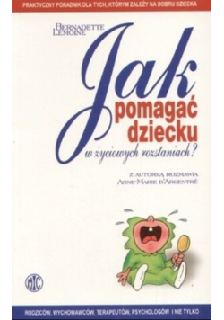 Jak pomagać dziecku w życiowych rozstaniach