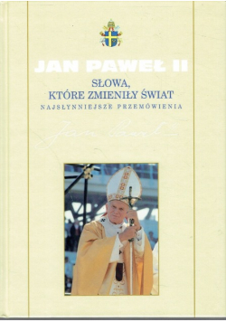 Kolekcja dzieł Jana Pawła II Tom 24 Słowa Które Zmieniły Świat