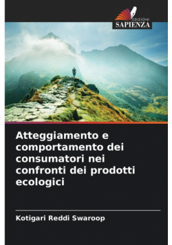 Atteggiamento e comportamento dei consumatori nei confronti dei prodotti ecologici