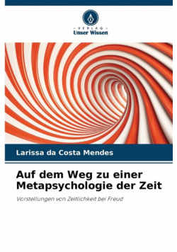 Auf dem Weg zu einer Metapsychologie der Zeit