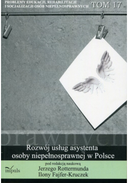 Rozwój usług asystenta osoby niepełnosprawnej w Polsce Tom 17