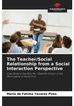 The Teacher/Social Relationship from a Social Interaction Perspective