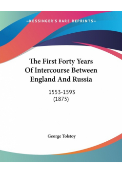 The First Forty Years Of Intercourse Between England And Russia