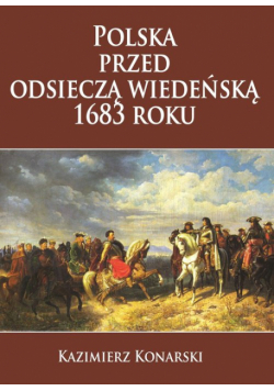 Polska przed odsieczą wiedeńską 1683 roku