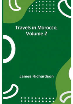 Travels in Morocco, Volume 2