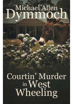 Courtin' Murder in West Wheeling