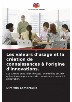 Les valeurs d'usage et la création de connaissances à l'origine d'innovations.