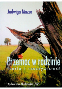 Przemoc w rodzinie Teoria i rzeczywistość