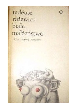 Białe Małżeństwo i inne utwory sceniczne