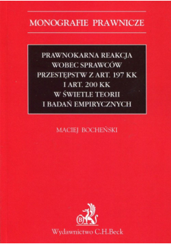 Prawnokarna reakcja wobec sprawców przestępstw z art. 197 KK i art. 200 KK w świetle teorii i badań empirycznych