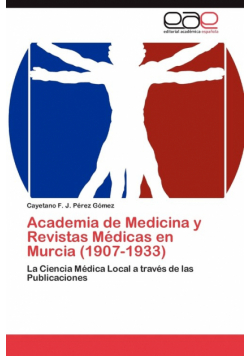 Academia de Medicina y Revistas Médicas en Murcia (1907-1933)