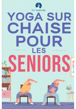 Yoga sur chaise pour les seniors