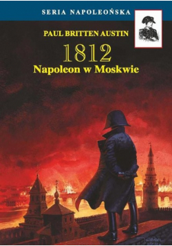 1812 Napoleon w Moskwie