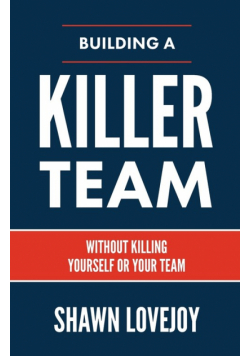 Building a Killer Team