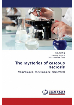 The Mysteries of Caseous Necrosis