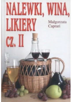 Nalewki likiery i wina domowe Część II