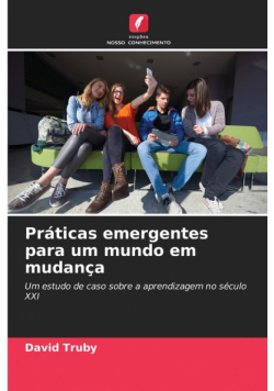 Práticas emergentes para um mundo em mudança