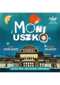 Moni I Uszko Czyli Teatr Wielki Opera Narodowa I Mali Melomani