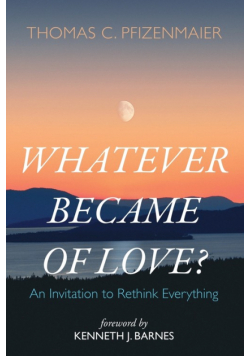 Whatever Became of Love?