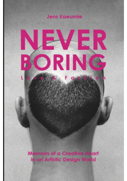 NEVER BORING, Love & Fashion