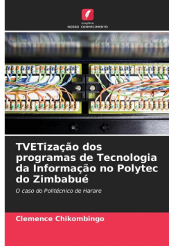 TVETização dos programas de Tecnologia da Informação no Polytec do Zimbabué