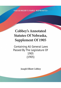 Cobbey's Annotated Statutes Of Nebraska, Supplement Of 1905