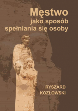 Męstwo jako sposób spełniania się osoby