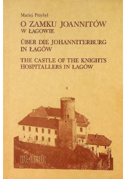 O zamku Joannitów w Łagowie