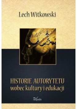 Historie autorytetu wobec kultury i edukacji