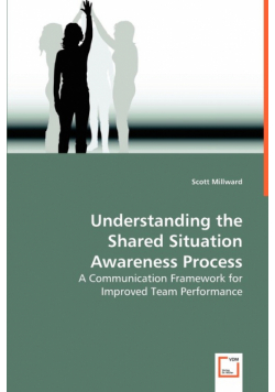 Understanding the Shared Situation Awareness Process