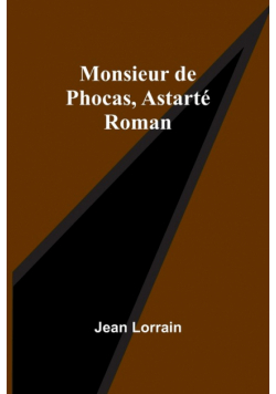 Monsieur de Phocas, Astarté