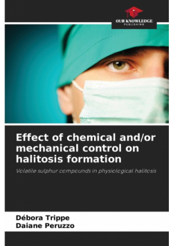 Effect of chemical and/or mechanical control on halitosis formation